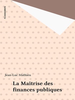 cover image of La Maîtrise des finances publiques